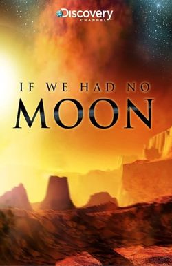 If We Had No Moon