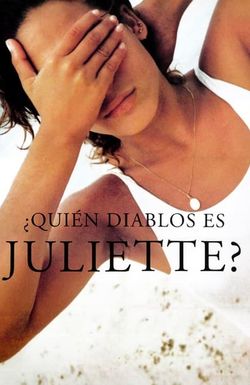 Who the Hell Is Juliette?