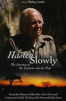 Hasten Slowly: The Journey of Sir Laurens van der Post