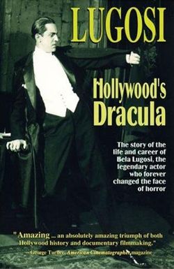 Lugosi: Hollywood's Dracula