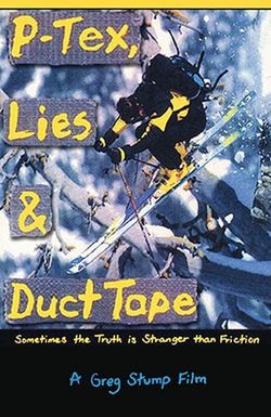 P-Tex, Lies & Duct Tape