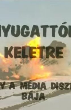 Nyugattól keletre, avagy a média diszkrét bája