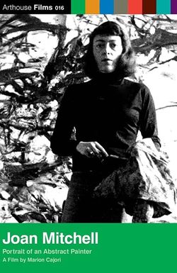 Joan Mitchell: Portrait of an Abstract Painter