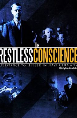 The Restless Conscience: Resistance to Hitler Within Germany 1933-1945