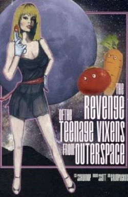 The Revenge of the Teenage Vixens from Outer Space
