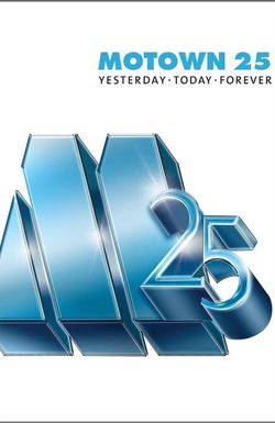 Motown 25: Yesterday, Today, Forever