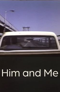 Him and Me