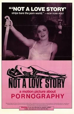 Not a Love Story: A Film About Pornography