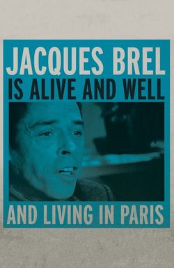 Jacques Brel Is Alive and Well and Living in Paris