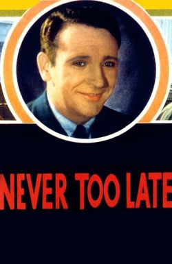 Never Too Late