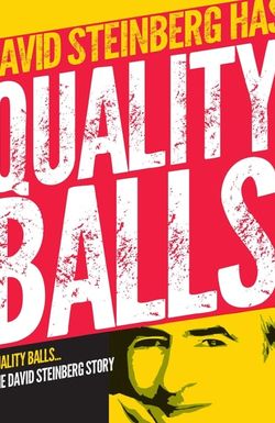 Quality Balls: The David Steinberg Story