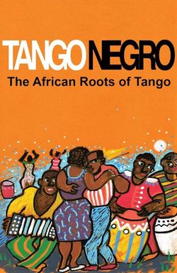 Tango Negro: The African Roots of Tango