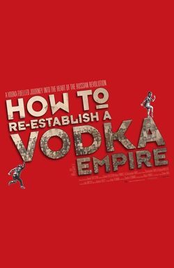 How to Re-Establish a Vodka Empire