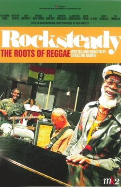 Rocksteady: The Roots of Reggae