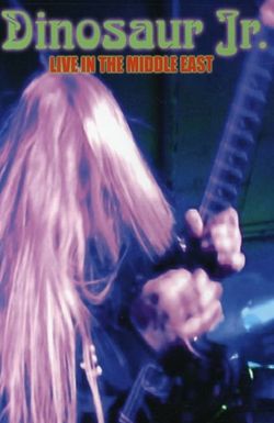 Dinosaur Jr.: Live in the Middle East