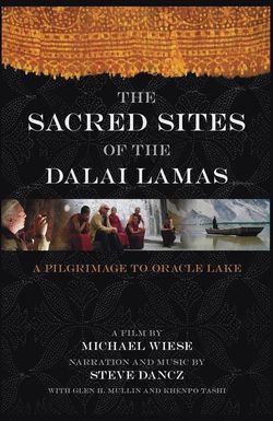 The Sacred Sites of the Dalai Lamas: A Pilgrimage to the Oracle Lake