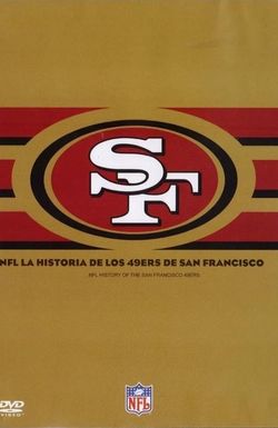 The Complete History of the San Francisco 49ers