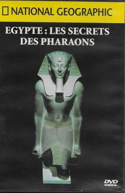 Egypt: Secrets of the Pharaohs