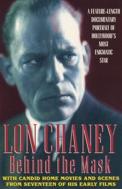 Lon Chaney: Behind the Mask