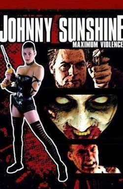 Johnny Sunshine Maximum Violence