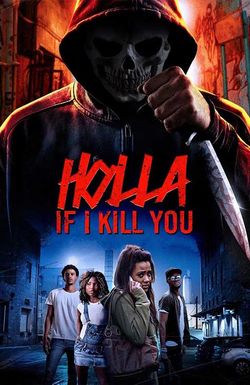 Holla If I Kill You