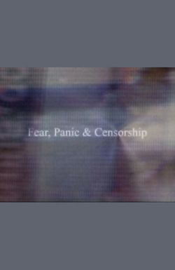 Fear, Panic & Censorship