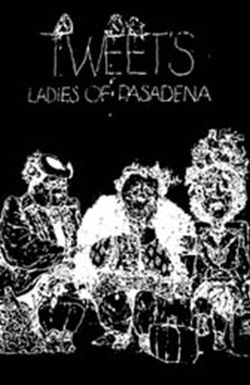 Tweet's Ladies of Pasadena