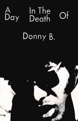 A Day in the Death of Donny B.