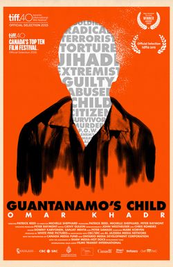Guantanamo's Child: Omar Khadr
