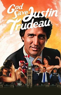 God Save Justin Trudeau