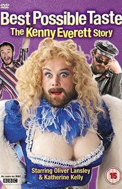Best Possible Taste: The Kenny Everett Story