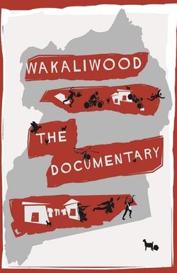 Wakaliwood: The Documentary