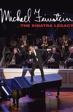 Michael Feinstein: The Sinatra Legacy