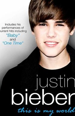 Justin Bieber: This Is My World