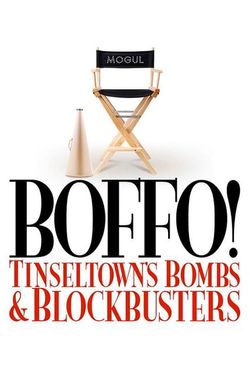 Boffo! Tinseltown's Bombs and Blockbusters