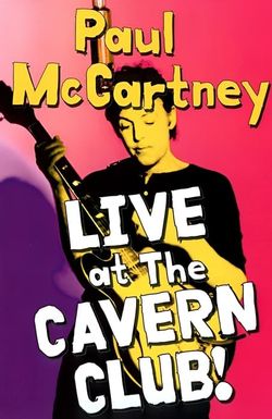 Paul McCartney: Live at the Cavern Club