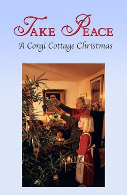 Take Peace! A Corgi Cottage Christmas with Tasha Tudor