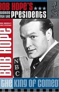 Bob Hope: Laughing with the Presidents