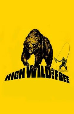 High, Wild and Free