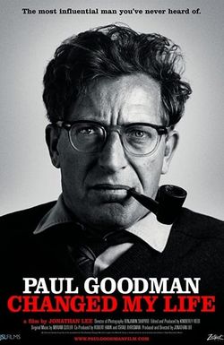 Paul Goodman Changed My Life