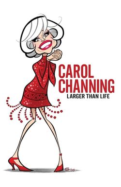 Carol Channing: Larger Than Life