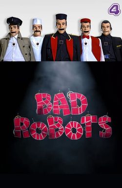 Bad Robots