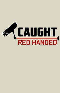 Caught Red Handed