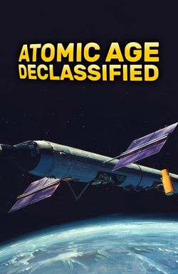 Atomic Age Declassified