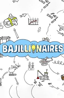 Bajillionaires