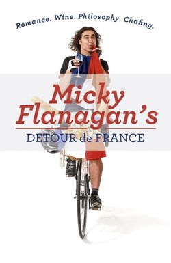 Micky Flanagan's Detour De France