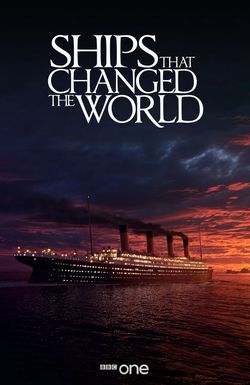 Ships That Changed the World