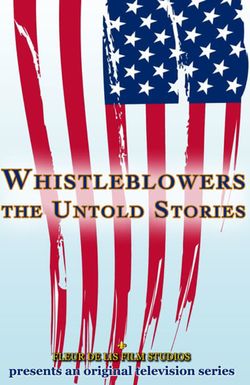 Whistleblowers: The Untold Stories