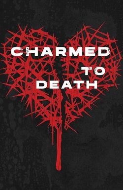 Charmed to Death
