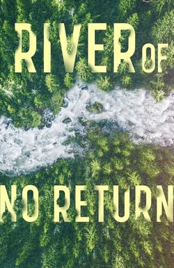 River of No Return